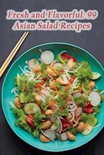 Fresh and Flavorful: 99 Asian Salad Recipes 