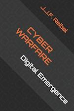 Cyber Warfare: Digital Emergence 