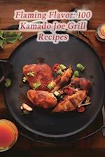 Flaming Flavor: 100 Kamado Joe Grill Recipes 