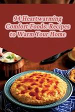 94 Heartwarming Comfort Foods: Recipes to Warm Your Home 