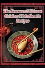 The Essence of Chinese Cuisine: 95 Authentic Recipes 