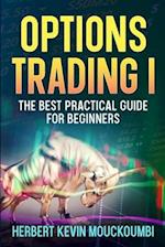 Options Trading I: The Best Practical Guide for Beginners 