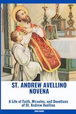 St. Andrew Avellino Novena: A Life of Faith, Miracles, and Devotions of St. Andrew Avellino 