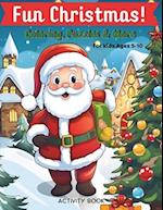 Fun Christmas! Coloring, Puzzles & More: Activity book for kids ages 5-10 