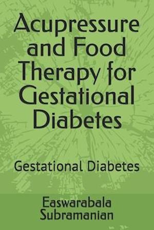 Acupressure and Food Therapy for Gestational Diabetes: Gestational Diabetes