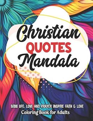 Christian Mandalas: Coloring with Faith: Stress Relief & Art Therapy - Inspirational Quotes