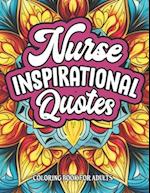 Coloring for Nurses: Inspirational Quotes: Relaxing Patterns & Motivation 