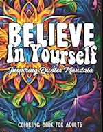 Inspirational Coloring: Believe in Yourself: 8.5x11 Large Print | Quotes to Empower 