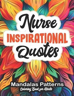 Nurse Inspirational Quotes Coloring: Large Print 8.5 x 11 inches