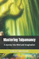Mastering Tulpamancy: A Journey Into Mind and Imagination 