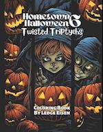 Hometown Halloween 6 Twisted Triptychs Coloring Book 