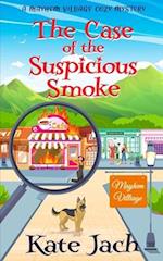 The Case of the Suspicious Smoke: A Mayhem Village Cozy Mystery 