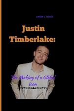 Justin Timberlake: : The Making of a Global Icon 