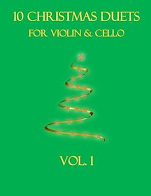 10 Christmas Duets for Violin and Cello: Volume 1