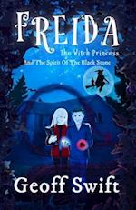 Freida The Witch Princess And The Spirit Of The Black Stone 