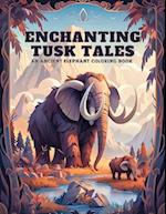 Enchanting Tusk Tales: An Ancient Elephant Coloring Book: Embark on a Colorful Journey with 50 Intricate Illustrations and Captivating Quotes 