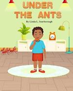 "UNDER THE ANTS" 