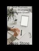 Small Business Success: Strategies for Sustainable Growth 