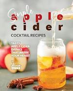 Simple Apple Cider Cocktail Recipes: Tasty Apple Cider Drinks That Warm Your Heart 