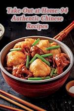Take-Out at Home: 94 Authentic Chinese Recipes 