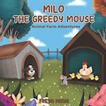 Milo the Greedy Mouse: Animal Farm Adventures 