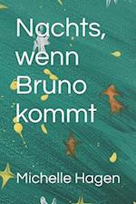 Nachts, wenn Bruno kommt