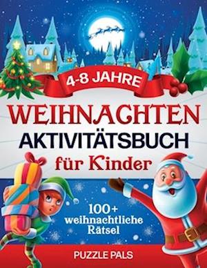 Weihnachten Aktvitätsbuch für Kinder: 100+ weihnachtliche Rätsel