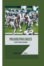 PHILADELPHIA EAGLES: A Story of Football Greatness 