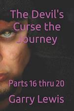 The Devil's Curse The Journey : Parts 16 thru 20 