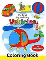 My First Big and Easy Vehicles Coloring Book for Toddlers 