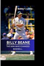 BILLY BEANE : The man who changed baseball 