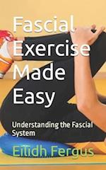 Fascial Exercise Made Easy: Understanding the Fascial System 