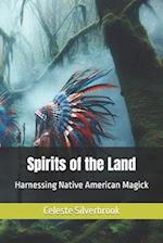 Spirits of the Land: Harnessing Native American Magick 