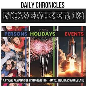 Daily Chronicles November 12: A Visual Almanac of Historical Events, Birthdays, and Holidays