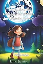 The Enchanted Adventures of Luna the Little Explorer 