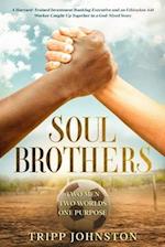 Soul Brothers: Two Men. Two Worlds. One Purpose. 