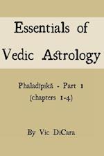 Essentials of Vedic Astrology: Phaladipika - Part 1 (chapters 1-4) 