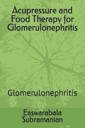 Acupressure and Food Therapy for Glomerulonephritis: Glomerulonephritis