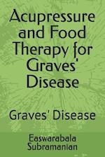 Acupressure and Food Therapy for Graves' Disease: Graves' Disease 