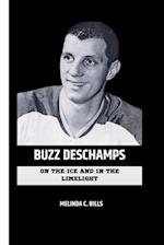 BUZZ DESCHAMPS: On the Ice and in the Limelight 