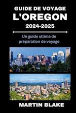 Guide de Voyage Dans l'Oregon 2024-2025