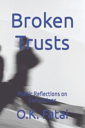 Broken Trusts: Poetic Reflections on Corruptions