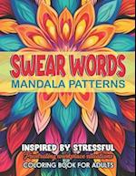 Mandalas & Swear Word: Coloring Therapy: 8.5x11: Stress Relief & Mindful Expression 