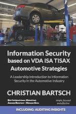 Information Security based on VDA ISA TISAX Automotive Strategies: A Leadership Introduction to Information Security in the Automotive Industry 