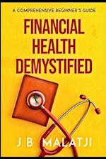 Financial Health Demystified: A Comprehensive Beginner's Guide 