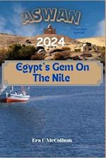 ASWAN 2024 : Egypt's Gem On The Nile 