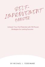 SELF-IMPROVEMENT BOOSTER: Unleash Your Full Potential with 110 Proven Strategies for Lasting Success 