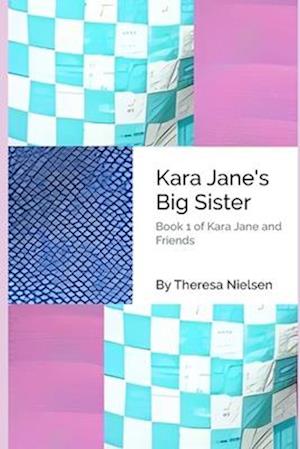 Kara Jane's Big Sister