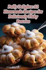 Puffy Delights: 92 Homemade Recipes for Deliciously Flaky Pastries 