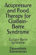 Acupressure and Food Therapy for Guillain-Barre Syndrome: Guillain-Barre Syndrome 